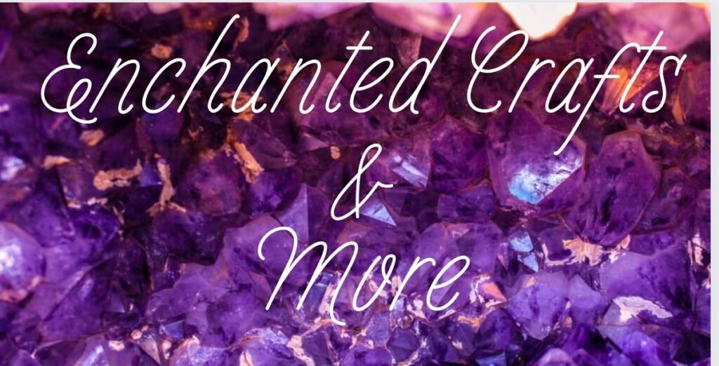 Enchanted Crafts and More